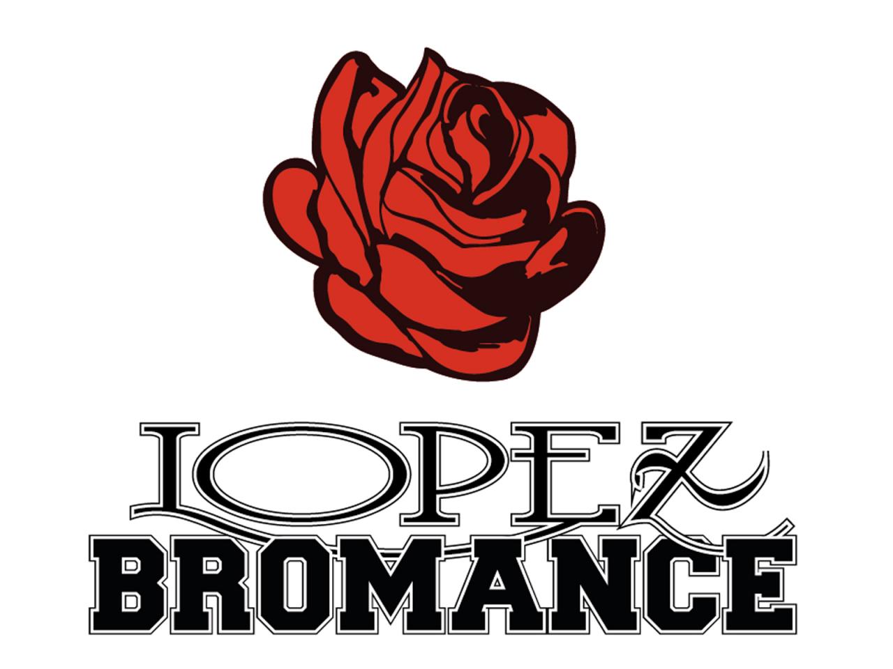 Lopez Bromance
